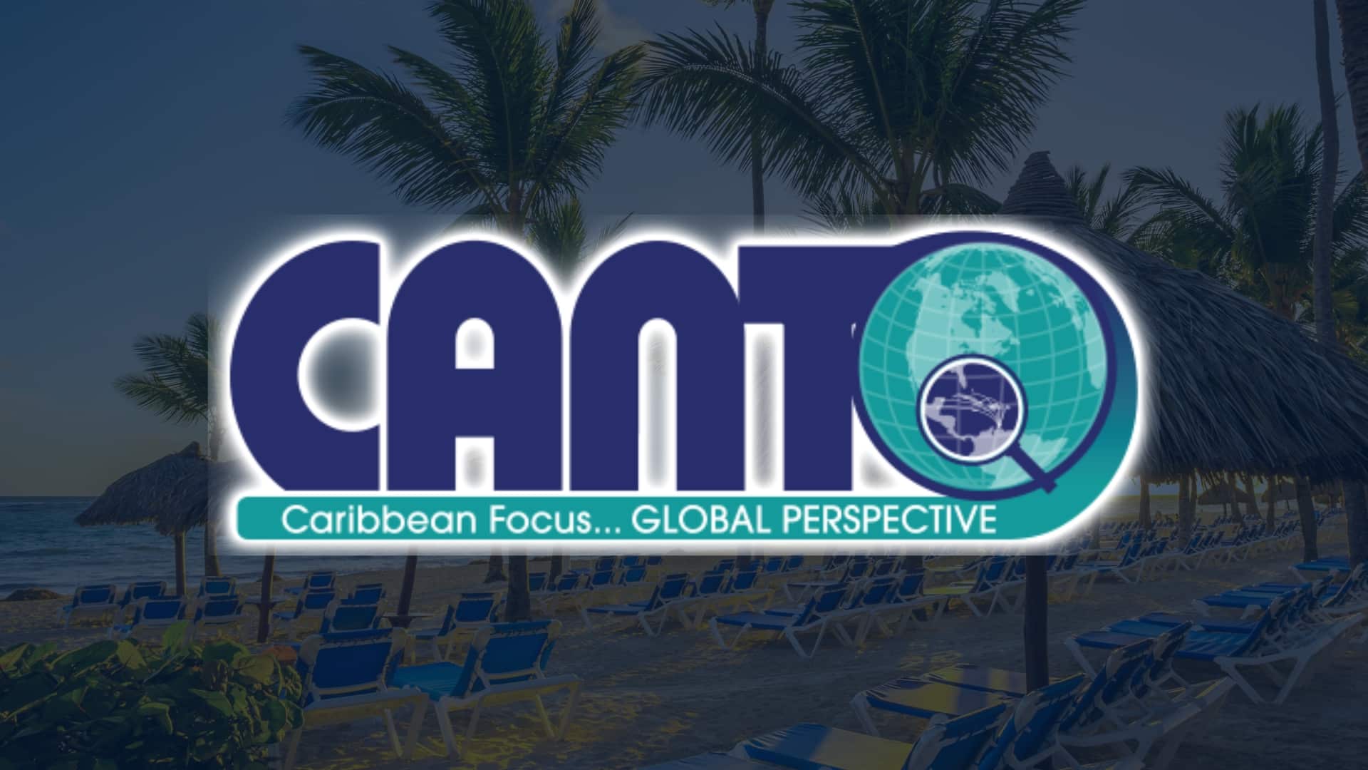 Logo for CANTO (Caribbean Association of National Telecommunications Organizations) centered over a tropical beach background with palm trees, lounge chairs, and thatched umbrellas. The logo features bold navy-blue lettering, a turquoise globe with a Caribbean inset, and the tagline, "Caribbean Focus... GLOBAL PERSPECTIVE."