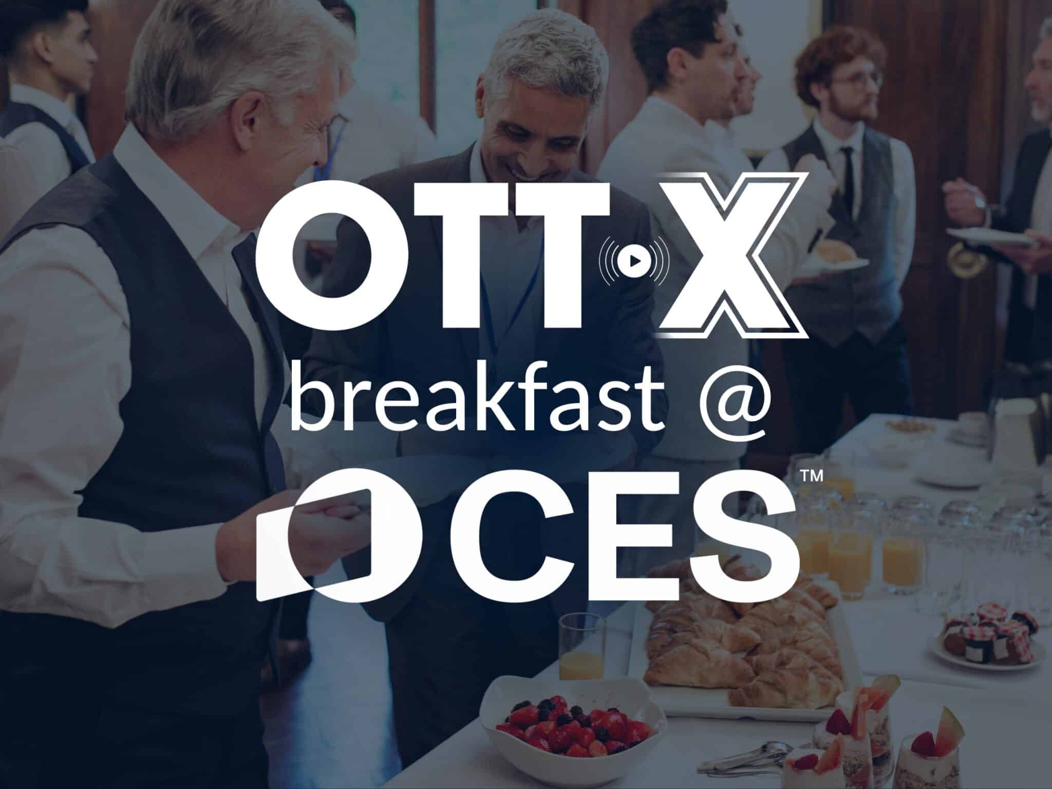 OTT X breakfast @ CES 2027